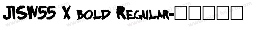 JISW55 X bold Regular字体转换
